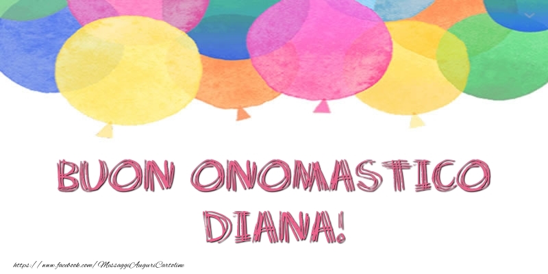  Cartoline di onomastico - Palloncini | Buon Onomastico Diana!