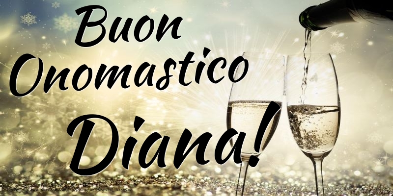 Cartoline di onomastico - Champagne | Buon Onomastico Diana