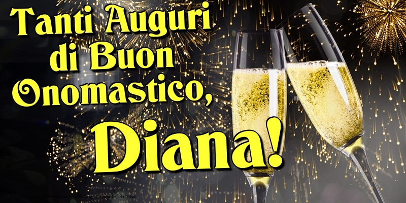 Cartoline di onomastico - Champagne | Tanti Auguri di Buon Onomastico, Diana