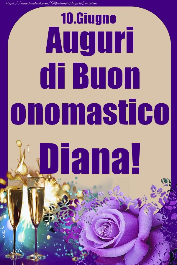 Cartoline di onomastico - 10.Giugno - Auguri di Buon Onomastico  Diana!