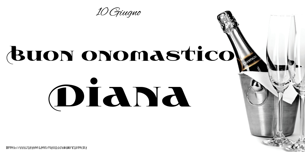Cartoline di onomastico - 10 Giugno - Buon onomastico Diana!
