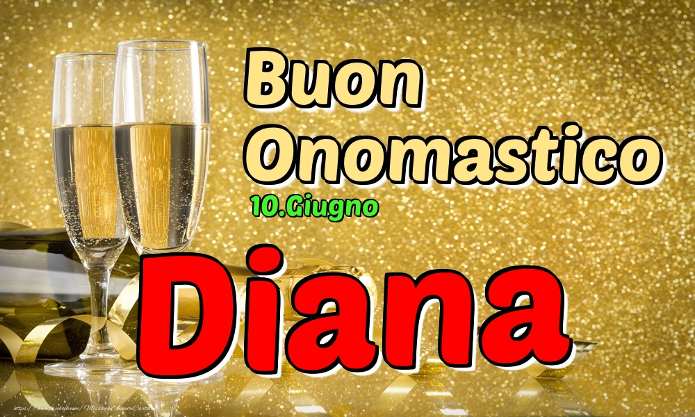 Cartoline di onomastico - 10.Giugno - Buon Onomastico Diana!