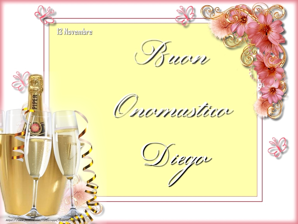 Cartoline di onomastico - Champagne & Fiori | Buon Onomastico, Diego! 13 Novembre