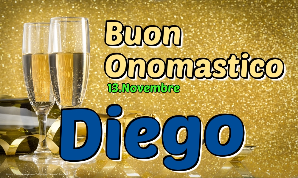 Cartoline di onomastico - Champagne | 13.Novembre - Buon Onomastico Diego!