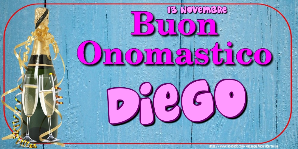 Cartoline di onomastico - Champagne | 13 Novembre - Buon Onomastico Diego!