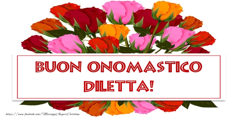 Cartoline di onomastico - Rose | Buon Onomastico Diletta!