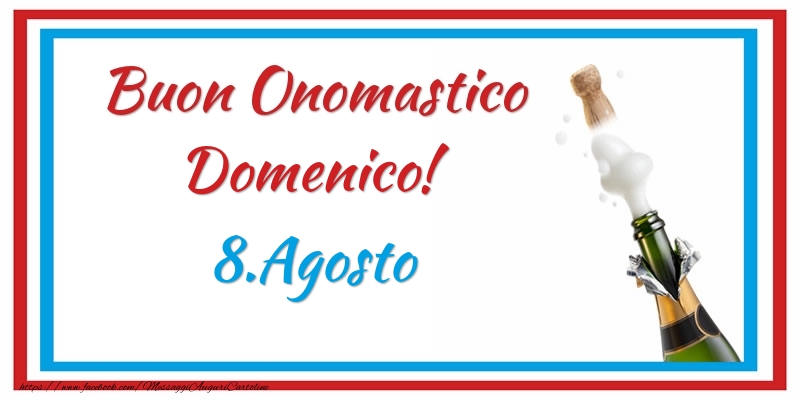 Cartoline di onomastico - Buon Onomastico Domenico! 8.Agosto