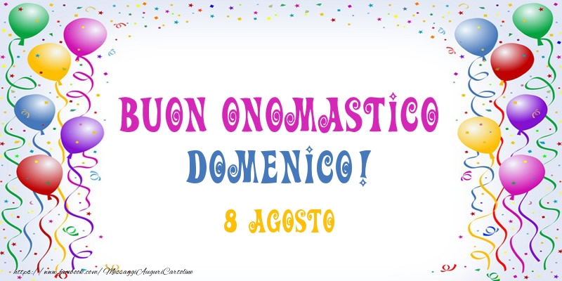 Cartoline di onomastico - Buon onomastico Domenico! 8 Agosto