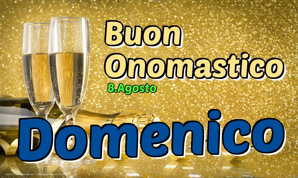 Cartoline di onomastico - Champagne | 8.Agosto - Buon Onomastico Domenico!