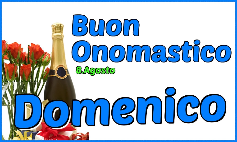 Cartoline di onomastico - Champagne & Rose | 8.Agosto - Buon Onomastico Domenico!