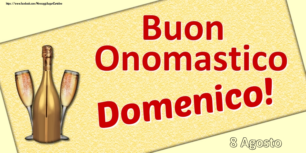 Cartoline di onomastico - Champagne | Buon Onomastico Domenico! - 8 Agosto