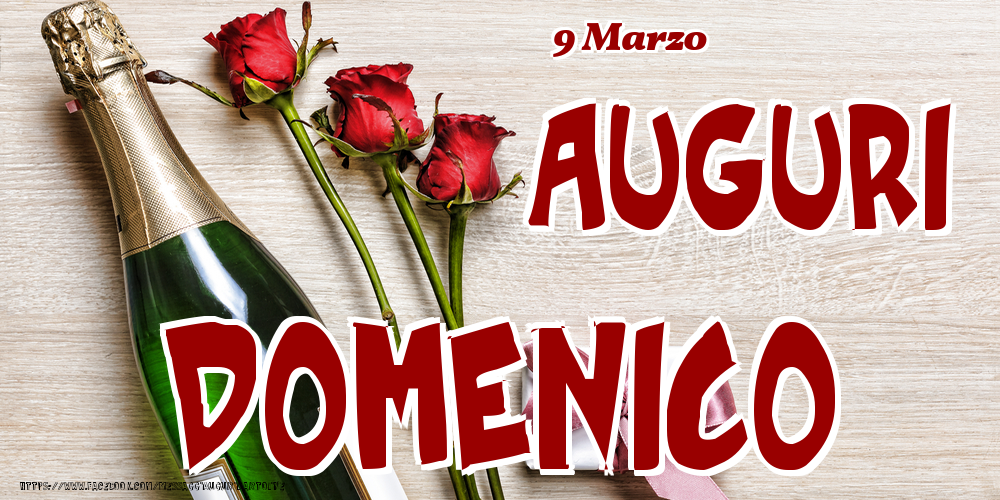 Cartoline di onomastico - Champagne & Fiori | 9 Marzo - Auguri Domenico!