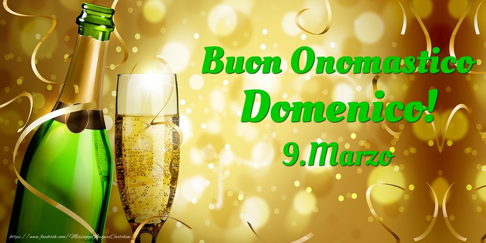 Cartoline di onomastico - Champagne | Buon Onomastico Domenico! 9.Marzo -