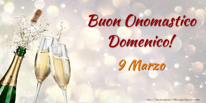 Cartoline di onomastico - Champagne | Buon Onomastico Domenico! 9 Marzo