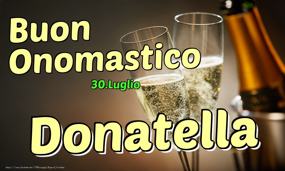 Cartoline di onomastico - Champagne | 30.Luglio - Buon Onomastico Donatella!