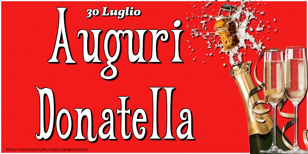 Cartoline di onomastico - Champagne | 30 Luglio - Auguri Donatella!