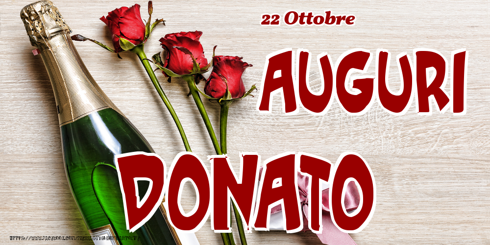 Cartoline di onomastico - Champagne & Fiori | 22 Ottobre - Auguri Donato!
