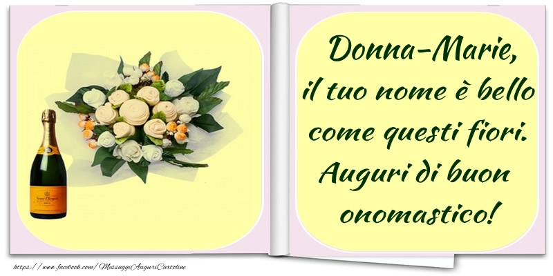 Cartoline di onomastico -  Donna-Marie, il tuo nome è bello come questi fiori. Auguri di buon  onomastico!