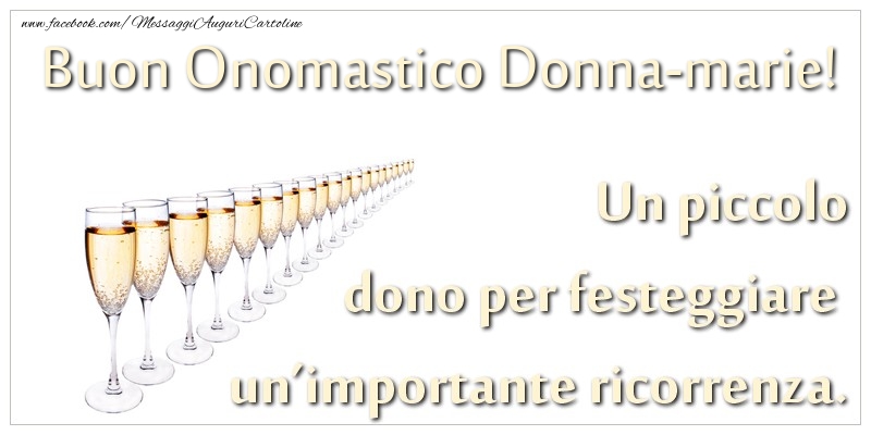 Cartoline di onomastico - Champagne | Un piccolo dono per festeggiare un’importante ricorrenza. Buon onomastico Donna-Marie!