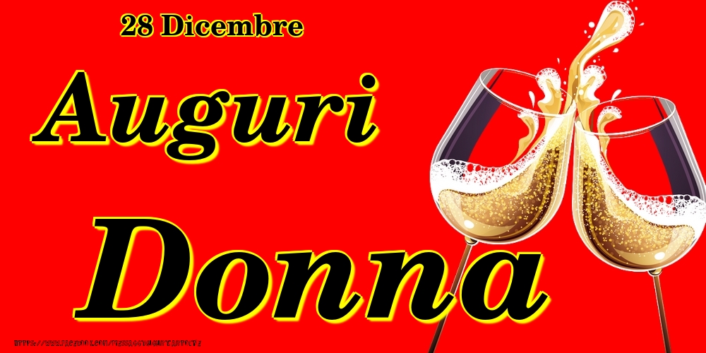 Cartoline di onomastico - Champagne | 28 Dicembre - Auguri Donna!
