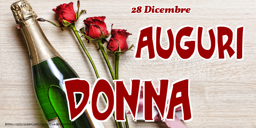  Cartoline di onomastico - Champagne & Fiori | 28 Dicembre - Auguri Donna!