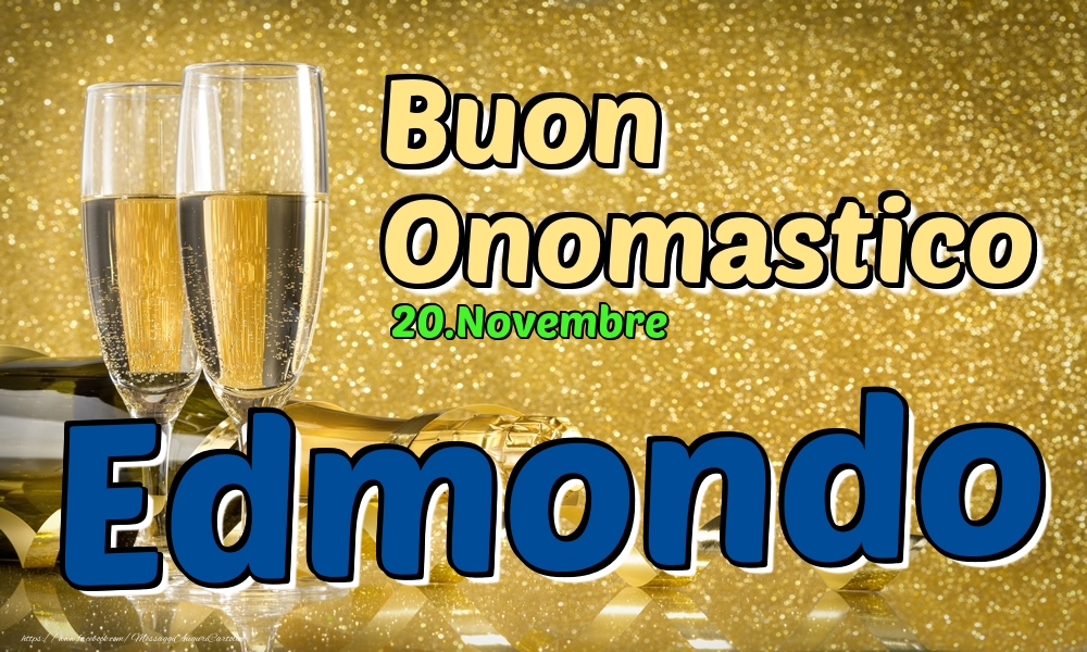 Cartoline di onomastico - Champagne | 20.Novembre - Buon Onomastico Edmondo!