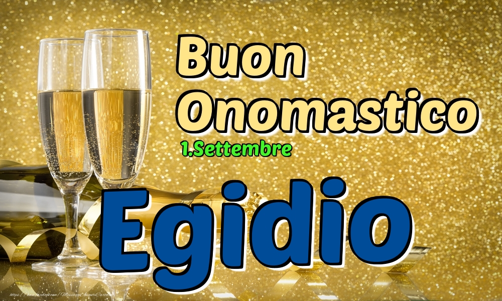 Cartoline di onomastico - Champagne | 1.Settembre - Buon Onomastico Egidio!