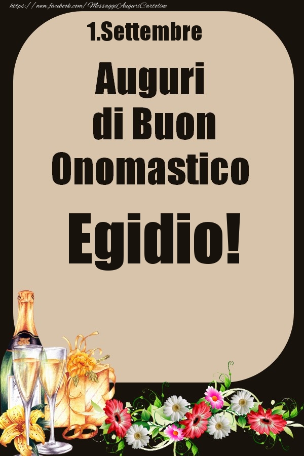 Cartoline di onomastico - 1.Settembre - Auguri di Buon Onomastico  Egidio!