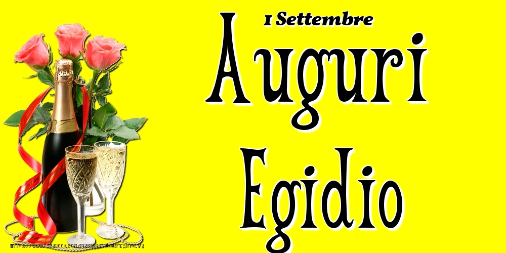 Cartoline di onomastico - Champagne & Fiori | 1 Settembre - Auguri Egidio!