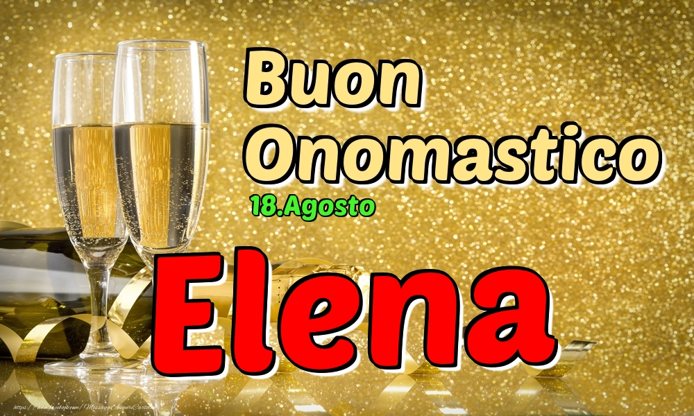 Cartoline di onomastico - Champagne | 18.Agosto - Buon Onomastico Elena!