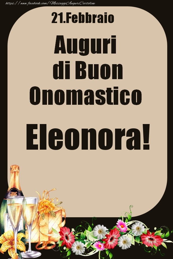 Cartoline di onomastico - 21.Febbraio - Auguri di Buon Onomastico  Eleonora!