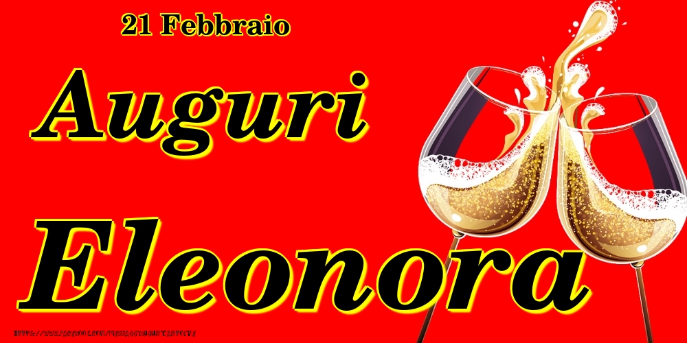 Cartoline di onomastico - Champagne | 21 Febbraio - Auguri Eleonora!