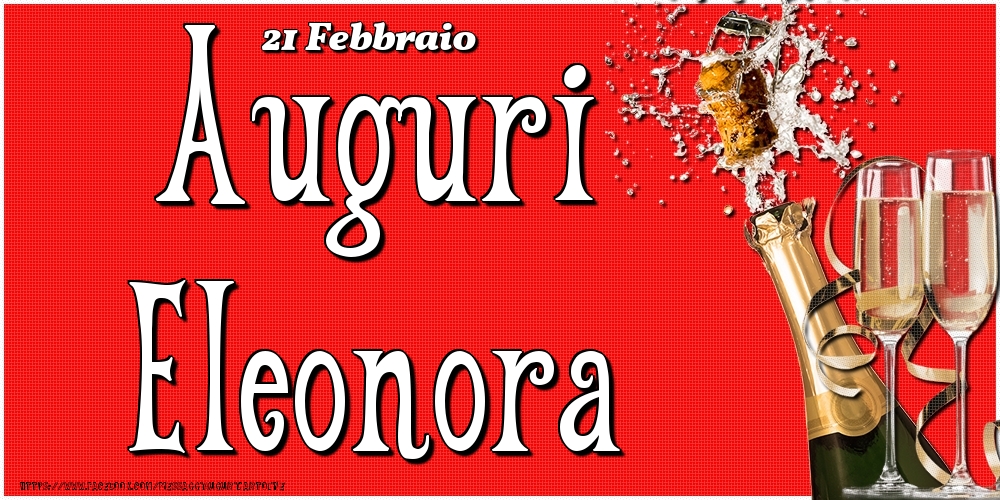 Cartoline di onomastico - Champagne | 21 Febbraio - Auguri Eleonora!