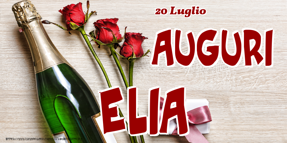 Cartoline di onomastico - Champagne & Fiori | 20 Luglio - Auguri Elia!