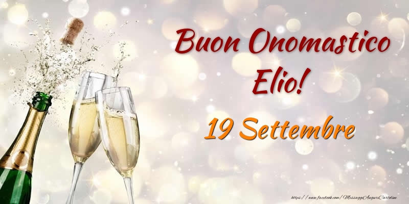 Cartoline di onomastico - Champagne | Buon Onomastico Elio! 19 Settembre