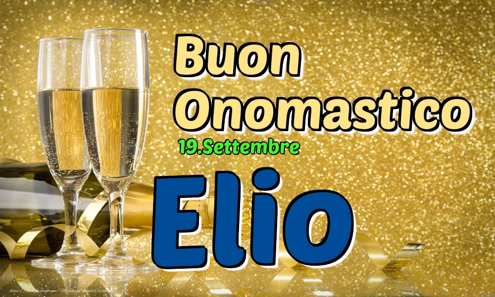 Cartoline di onomastico - Champagne | 19.Settembre - Buon Onomastico Elio!