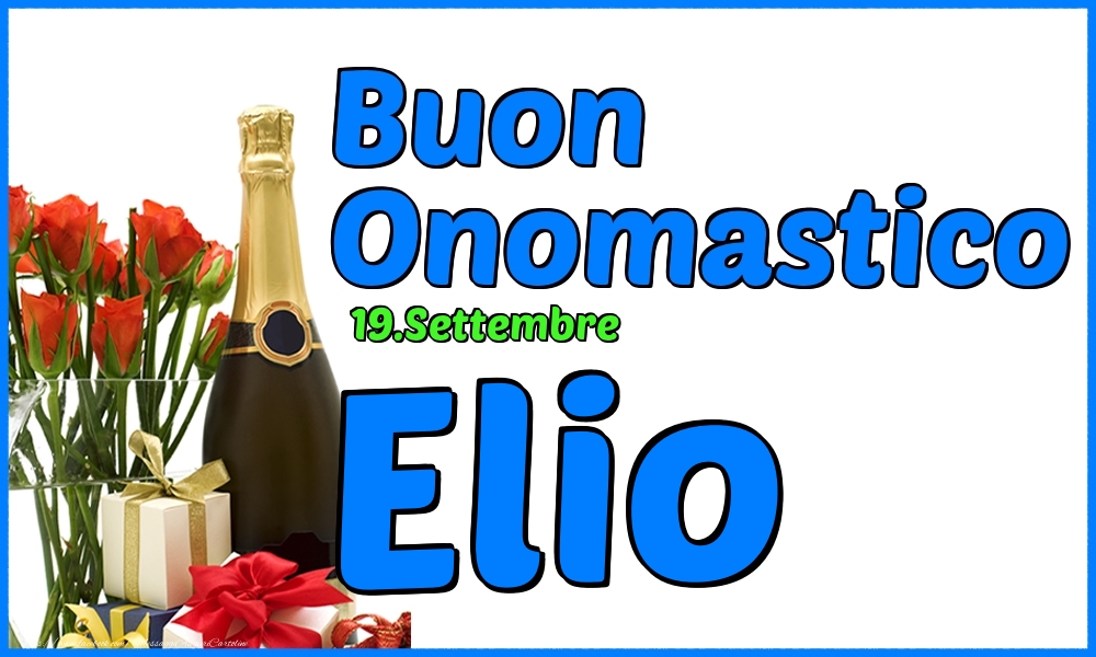 Cartoline di onomastico - Champagne & Rose | 19.Settembre - Buon Onomastico Elio!