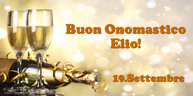 Cartoline di onomastico - Champagne | 19.Settembre  Buon Onomastico Elio!