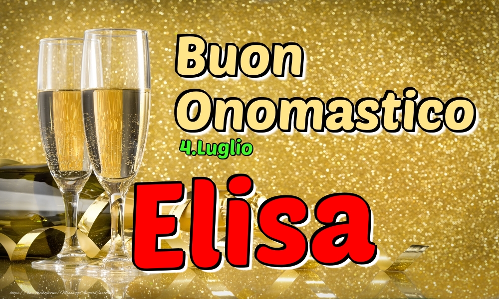 Cartoline di onomastico - Champagne | 4.Luglio - Buon Onomastico Elisa!
