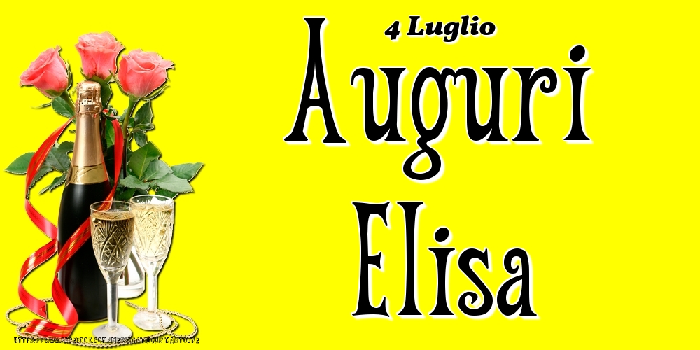 Cartoline di onomastico - Champagne & Fiori | 4 Luglio - Auguri Elisa!