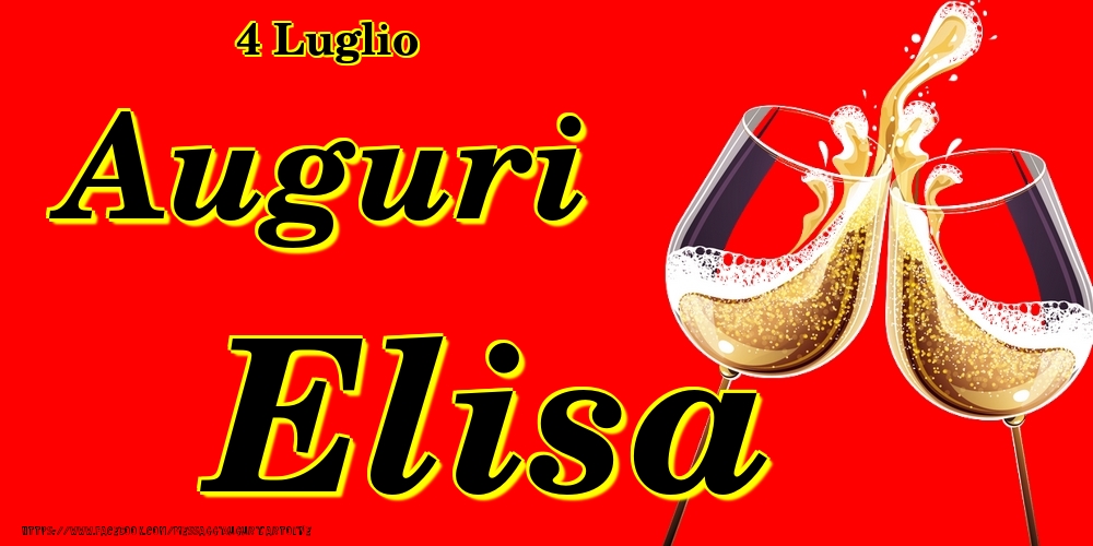 Cartoline di onomastico - Champagne | 4 Luglio - Auguri Elisa!