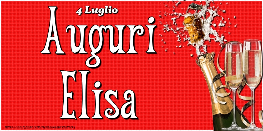 Cartoline di onomastico - Champagne | 4 Luglio - Auguri Elisa!