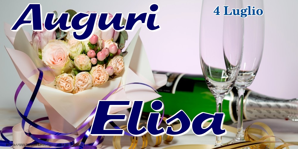 Cartoline di onomastico - Champagne & Fiori | 4 Luglio - Auguri Elisa!