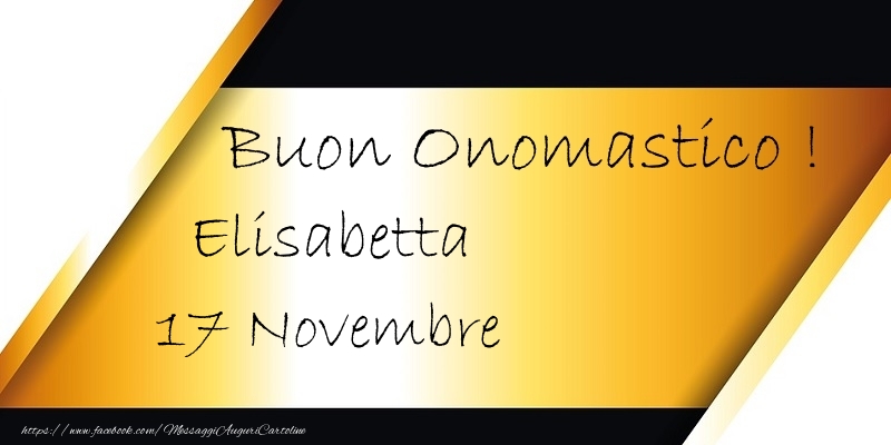 Cartoline di onomastico - Buon Onomastico  Elisabetta! 17 Novembre