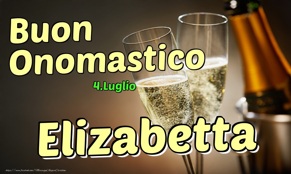 Cartoline di onomastico - Champagne | 4.Luglio - Buon Onomastico Elizabetta!