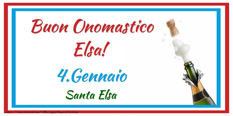 Cartoline di onomastico - Buon Onomastico Elsa! 4.Gennaio Santa Elsa