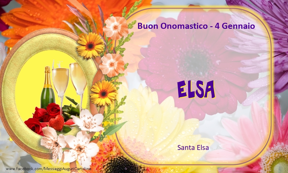 Cartoline di onomastico - Champagne & Fiori | Santa Elsa Buon Onomastico, Elsa! 4 Gennaio