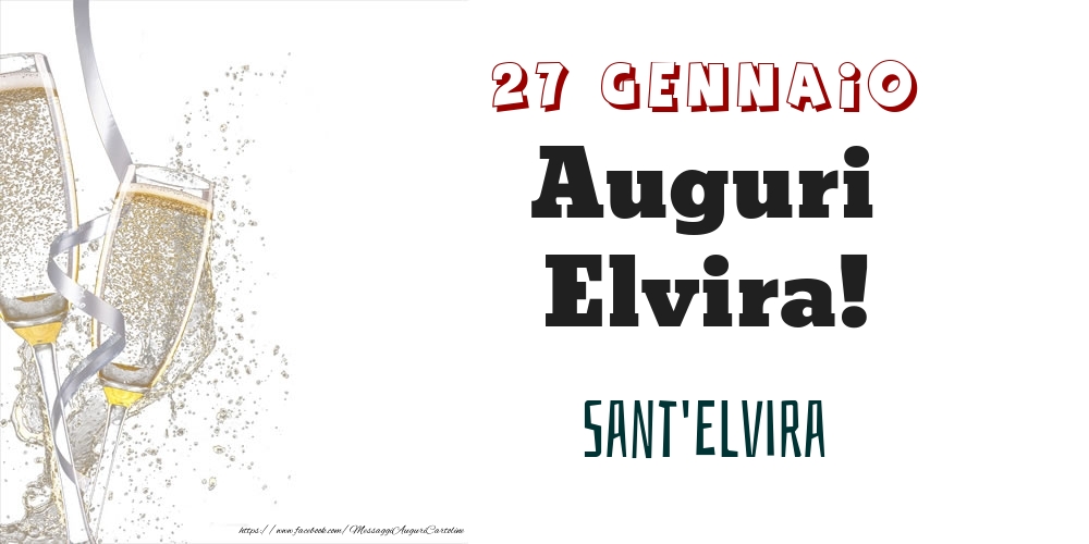 Cartoline di onomastico - Sant'Elvira Auguri Elvira! 27 Gennaio