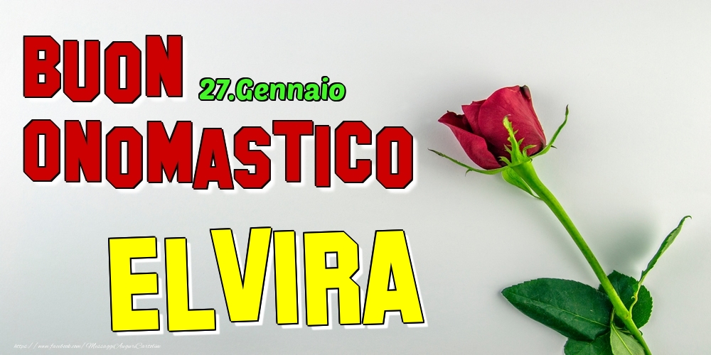 Cartoline di onomastico - Rose | 27.Gennaio - Buon Onomastico Elvira!