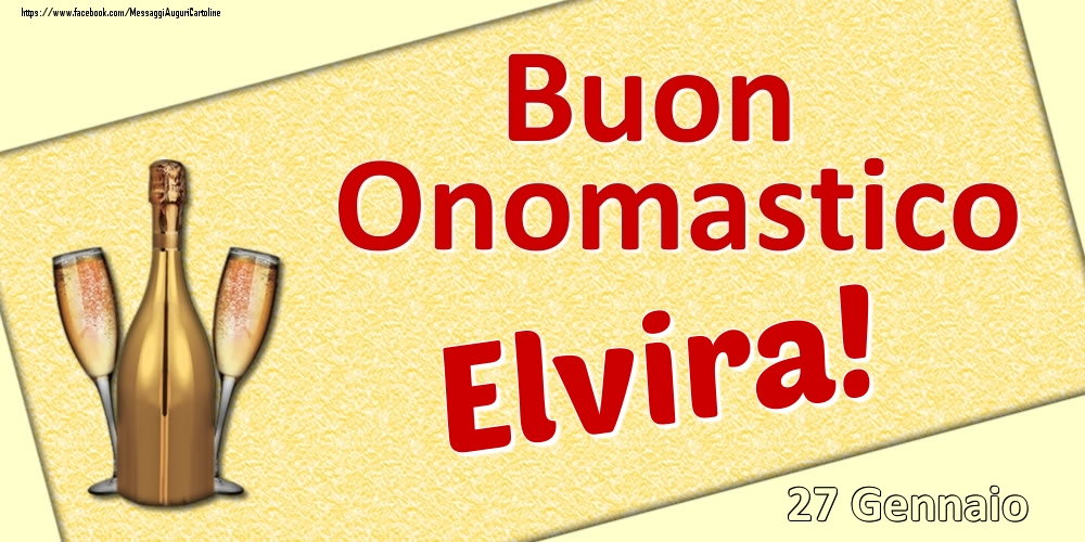 Cartoline di onomastico - Champagne | Buon Onomastico Elvira! - 27 Gennaio